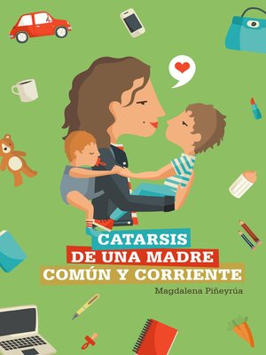 cover image of Catarsis de una madre común y corriente